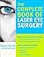 The Complete Book of Laser Eye Surgery