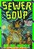 Sewer Soup
