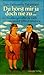 Du Hörst Mir Ja Doch Nie Zu ...: 101 Erzählungen Über Die Liebe Und Andere Missverständnisse