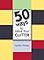 50 Ways to Leave Your Clutter by Audrey Thomas