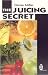 The Juicing Secret by Norma Miller