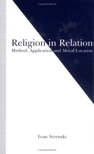 Religion in Relation: Method, Application and Moral Location (Studies in Comparative Religion)