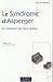 Le syndrome d'Asperger et l'autisme de haut niveau by Tony Attwood Le syndrome d'Asperger et l'autisme de haut niveau by Tony Attwood