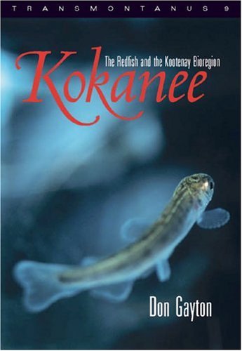 Kokanee: The Redfish and the Kootenay Bioregion (Transmontanus, 9)