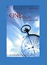 One Minute Can Change a Life: Sixty-Second Readings of Hope and Encouragement One Minute Can Change a Life: Sixty-Second Readings of Hope and Encouragement