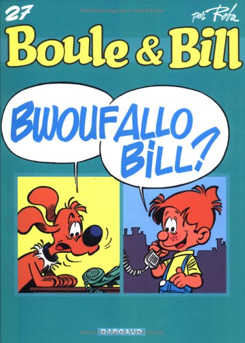 Bwouf Allo Bill ? (Boule & Bill, #27)