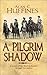 A Pilgrim Shadow by Alan C. Huffines