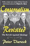 Conservatism Revisited: The Revolt Against Ideology Conservatism Revisited: The Revolt Against Ideology