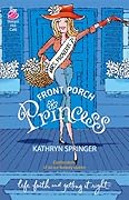 Front Porch Princess: Pritchett Series #1 (Life, Faith & Getting It Right #11)