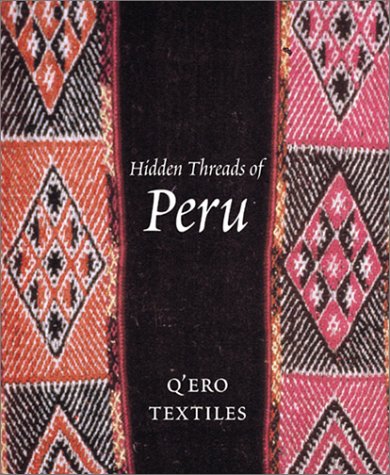 Hidden Threads of Peru: Q'Ero Textiles (Hardcover)