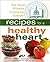 Recipes for a Healthy Heart (The Johns Hopkins Cookbook Library)