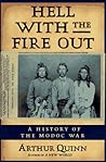 Hell With the Fire Out: A History of the Modoc War Hell With the Fire Out: A History of the Modoc War