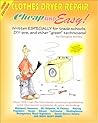 Cheap & Easy Clothes Dryer Repair: 2000 Edition (Cheap and Easy)