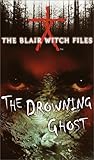 The Drowning Ghost (The Blair Witch Files, Case File 3)