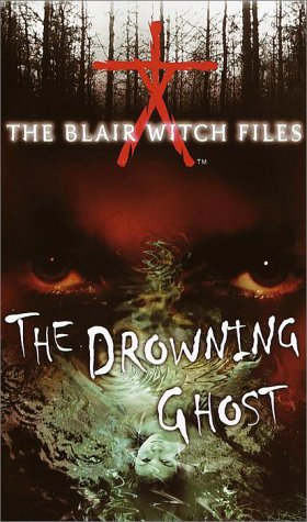 The Drowning Ghost (The Blair Witch Files, Case File 3)