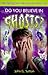 Do You Believe in Ghosts?