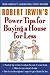 Robert Irwin's Power Tips for Selling a House for More