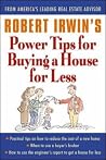 Robert Irwin's Power Tips for Selling a House for More Robert Irwin's Power Tips for Selling a House for More