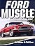 Ford Muscle: Street, Stock And Strip
