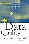 Data Quality: The Accuracy Dimension (The Morgan Kaufmann Series in Data Management Systems)