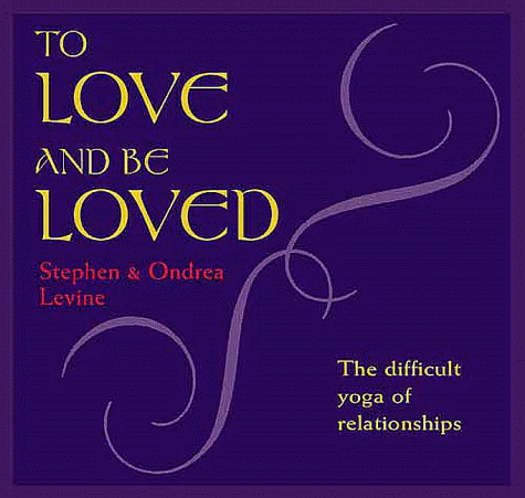 To Love and Be Loved: The Difficult Yoga of Relationships (Audio Cassette)
