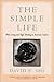 The Simple Life: Plain Living and High Thinking in American Culture