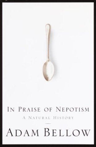 In Praise of Nepotism: A Natural History (Hardcover)