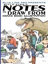 Notes to Draw From, Vol. 1: Comic Book Illustration Notes to Draw From, Vol. 1: Comic Book Illustration
