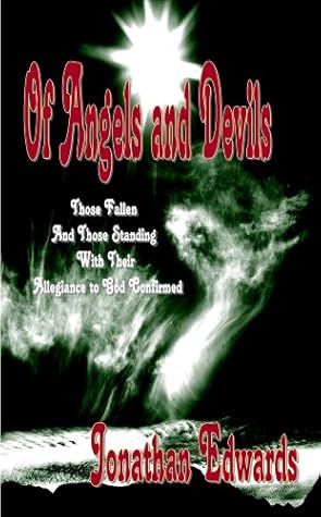 Of Angels and Devils - Those Fallen or Those Standing with Their Allegiance to God Confirmed