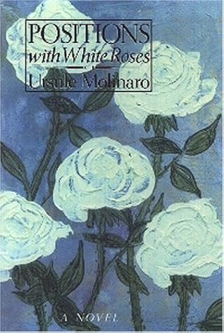Positions with White Roses by Ursule Molinaro