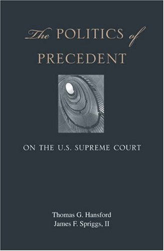 The Politics of Precedent on the U.S. Supreme Court (Hardcover)