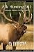 Elk Hunting 301: Making It ...