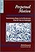 Perpetual Motion: Transforming Shapes in the Renaissance from da Vinci to Montaigne (Parallax: Re-visions of Culture and Society)