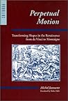 Perpetual Motion: Transforming Shapes in the Renaissance from da Vinci to Montaigne (Parallax: Re-visions of Culture and Society)