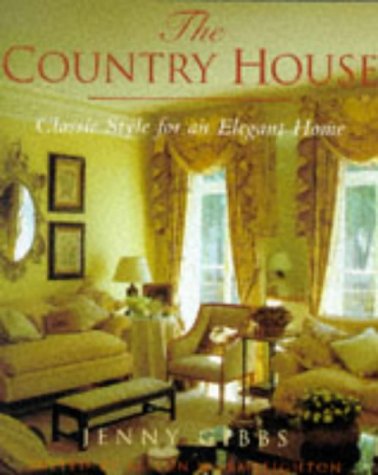 The Country House: Classic Style for an Elegant Home (Hardcover)