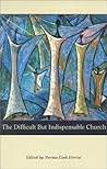 The Difficult But Indispensable Church The Difficult But Indispensable Church