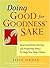 Doing Good for Goodness' Sa...