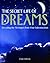 The Secret Life of Dreams: Decoding the Messages from Your Subconcious
