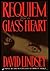Requiem for a Glass Heart