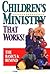 Children's Ministry That Works! by Jolene L. Roehlkepartain