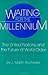 Waiting for the Millennium:...