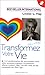 Transformez votre vie by Louise L. Hay Transformez votre vie by Louise L. Hay
