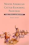 North American Cattle-Ranching Frontiers: Origins, Diffusion and Differentiation (Histories of the American Frontier) North American Cattle-Ranching Frontiers: Origins, Diffusion and Differentiation (Histories of the American Frontier)