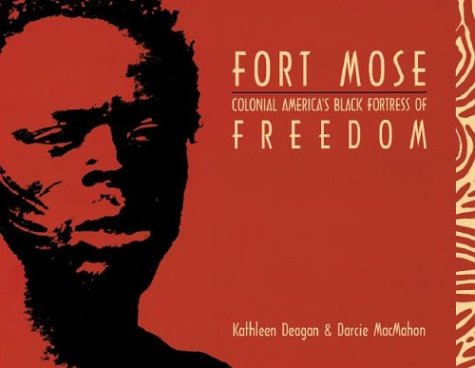 Fort Mose: Colonial America's Black Fortress of Freedom (Paperback)