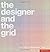 The Designer and the Grid