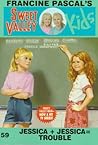 Jessica + Jessica = Trouble (Sweet Valley Kids #59)