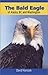 Bald Eagle of Alaska, BC an...