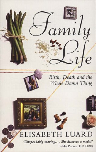 Family Life: Birth, Death and the Whole Damn Thing (Paperback)