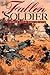 Fallen Soldier: Memoir of a...