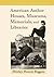 American Author Houses, Museums, Memorials, and Libraries: A State-By-State Guide